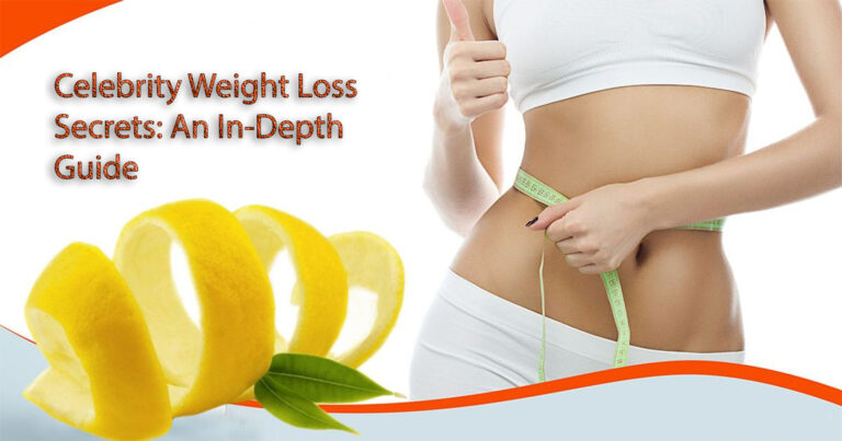Celebrity Weight Loss Secrets: An In-Depth Guide