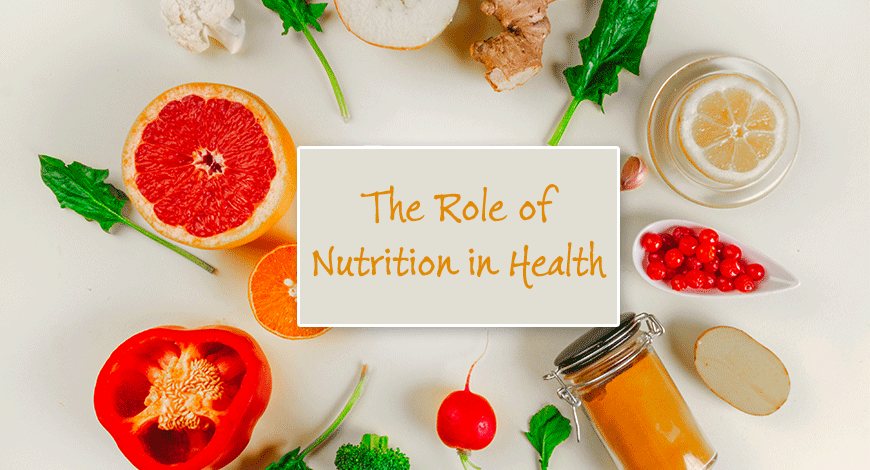 The Role of Nutrition in Health