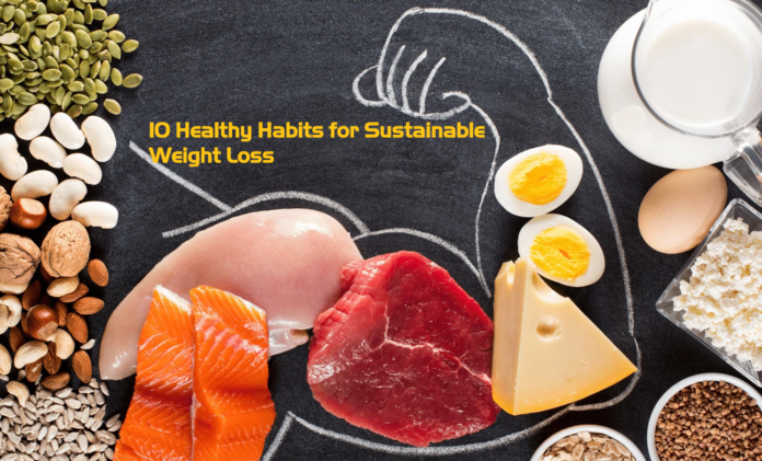 10 Healthy Habits for Sustainable Weight Loss
